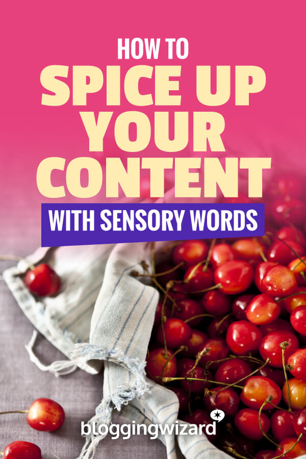 How To Spice Up Your Content With Sensory Words