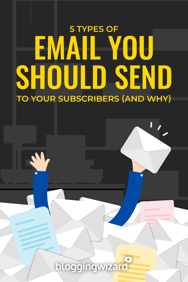 Types Of Emails You Should Send To Your Subscribers