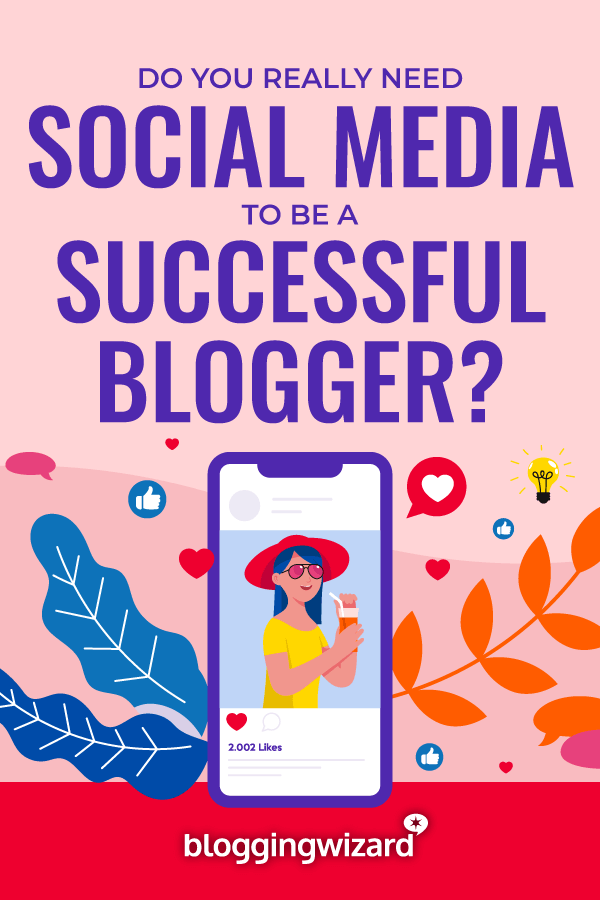 Do You Need Social Media To Be A Successful Blogger
